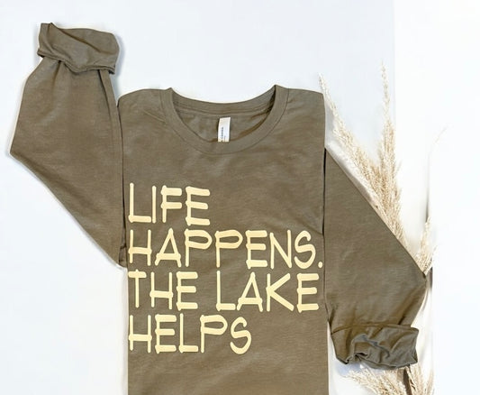 Life Happens The Lake Helps